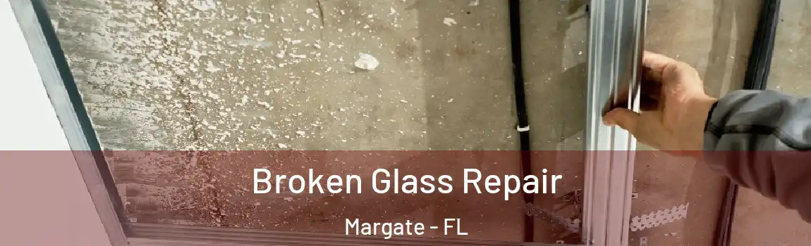  Broken Glass Repair Margate - FL