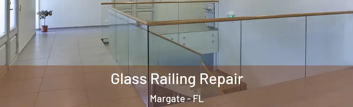  Glass Railing Repair Margate - FL