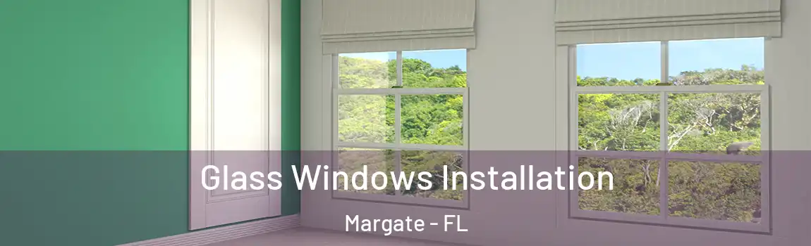  Glass Windows Installation Margate - FL