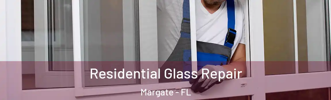  Residential Glass Repair Margate - FL