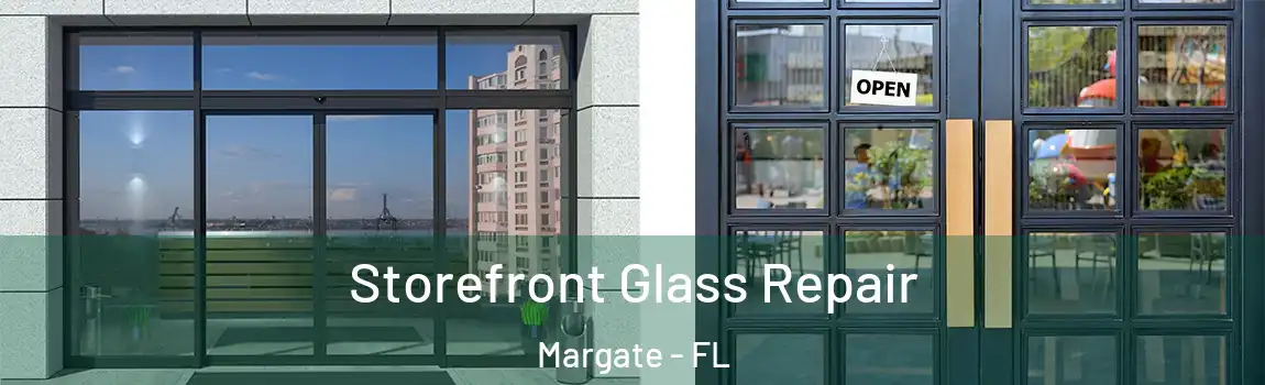  Storefront Glass Repair Margate - FL