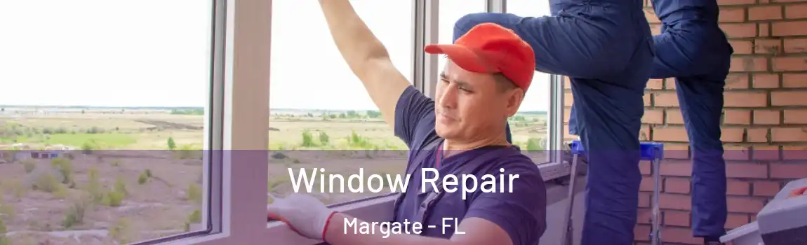  Window Repair Margate - FL